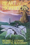 Heart of the Highriders, by Richard C. Leonard and Charity R. Silkebakken